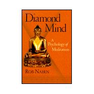 Diamond Mind : A Psychology of Meditation