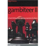Gambiteer II A Hard-Hitting Chess Opening Repertoire For Black