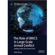 The Role of Brics in Large - Scale Armed Conflict