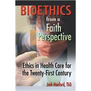 Bioethics from a Faith Perspective