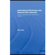 International Business and National War Interests : Unilever Between Reich and Empire, 1939-45