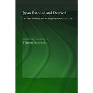 Japan Extolled and Decried: Carl Peter Thunberg's Travels in Japan 1775-1776