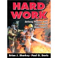 Hard Work : Defining Physical Work Performance Requirements