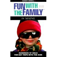 Fun with the Family in Maine : Hundreds of Ideas for Day Trips with the Kids