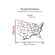 Stupid Humans The Devolution of the American Experiment