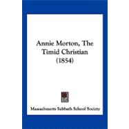 Annie Morton, the Timid Christian