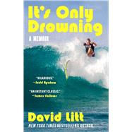 It's Only Drowning A Memoir