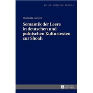 Semantik Der Leere in Deutschen Und Polnischen Kulturtexten Zur Shoah