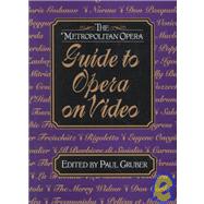 The Metropolitan Opera Guide to Opera on Video