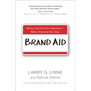 Brand Aid Taking Control of Your Image--Before Everyone Else Does