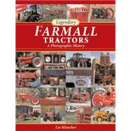 Legendary Farmall Tractors A Photographic History