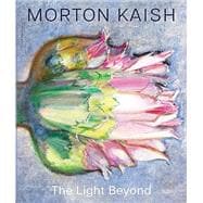 Morton Kaish The Light Beyond