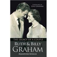 Ruth and Billy Graham The legacy of a couple