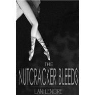 The Nutcracker Bleeds