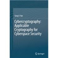 Cybercryptography: Applicable Cryptography for Cyberspace Security