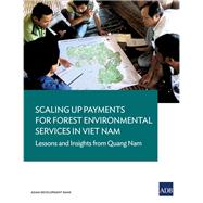 Scaling Up Payments for Forest Environmental Services in Viet Nam: Lessons and Insights from Quang Nam