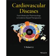 Cardiovascular Diseases From Molecular Pharmacology to Evidence-Based Therapeutics