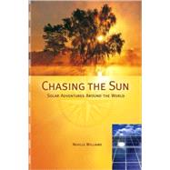 Chasing the Sun : Solar Adventures Around the World