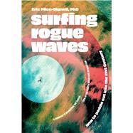 Surfing Rogue Waves How to paddle out into the 21st Century
