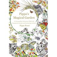 Pippa's Magical Garden A Coloring Book Adventure Filled with Fantastical Animals and Enchanting Gardens