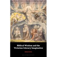 Biblical Wisdom and the Victorian Literary Imagination