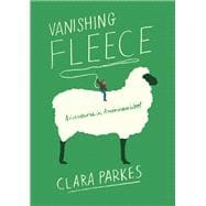 Vanishing Fleece Adventures in American Wool,9781419735370