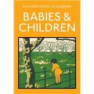 Favourite Poems to Celebrate Babies and Children poetry to celebrate the child