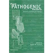 Plant Pathogenic Bacteria : Genomics and Molecular Biology