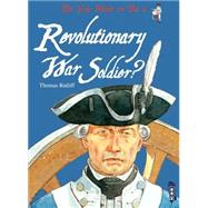 Do You Want to Be a Revolutionary War Soldier?