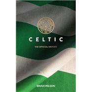 Celtic The Official History