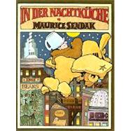In der Nachtkuche = In the Night Kitchen