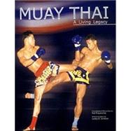 Muay Thai : A Living Legacy
