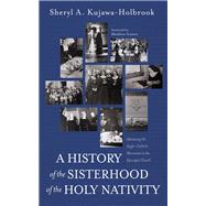 A History of the Sisterhood of the Holy Nativity