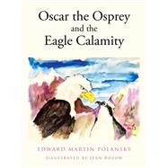 Oscar the Osprey and the Eagle Calamity