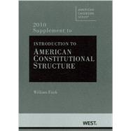 Introduction to American Constitutional Structure, 2010 Supplement