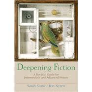 Deepening Fiction A Practical Guide for Intermediate and Advanced Writers