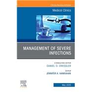 Management of Severe Infections, An Issue of Medical Clinics of North America