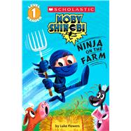 Ninja on the Farm (Moby Shinobi: Scholastic Reader, Level 1)