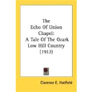 Echo of Union Chapel : A Tale of the Ozark Low Hill Country (1912)