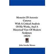 Memoirs of Antonio Canov : With A Critical Analysis of His Works, and A Historical View of Modern Sculpture (1825)