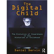 The Digital Child: The Evolution of Inwardness in the Histories of Childhood