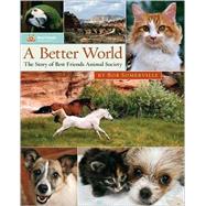 A Better World: The Story of Best Friends Animal Society