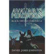Avatar's Perdition : Black Sword Chronicle Part I
