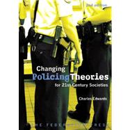 Changing Policing Theories : For 21st Century Societies