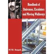 Handbook of Staircases, Elevators, Escalators and Moving Walkways: Advanced Engineering Analysis and Design