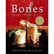 Bones: Recipes, History, And Lore