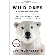 Wild Ones A Sometimes Dismaying, Weirdly Reassuring Story About Looking at People Looking at Animals in America