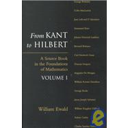 From Kant to Hilbert A Source Book in the Foundations of Mathematics 2-Volume Set