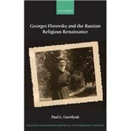 Georges Florovsky and the Russian Religious Renaissance