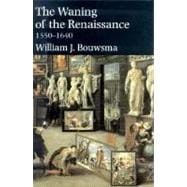 The Waning of the Renaissance, 1550-1640